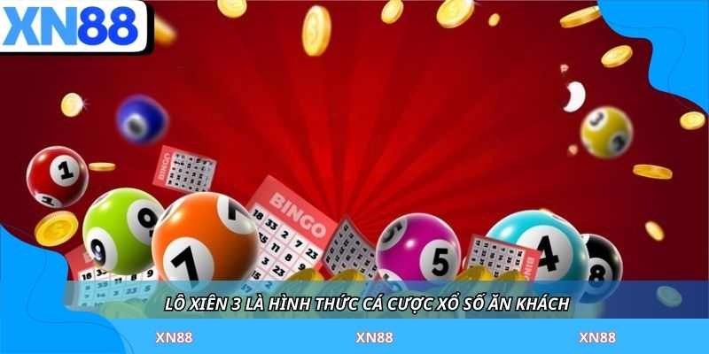 Lô xiên 3 là hình thức cá cược xổ số ăn khách 